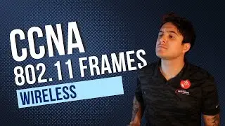 Free CCNA | Section 7.001 802.11/Wi-Fi Frames Overview/Fundamentals | Full CCNA 200-301 Course