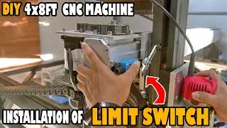How to Install LIMIT SWITCH on | DIY 4X8 CNC MACHINE