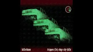 KillerBane - Tripping (0n) Edge City Hill EP