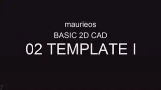 maurieos BASIC 2D CAD 02 TEMPLATE I
