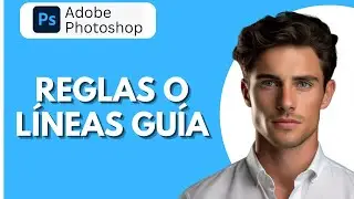 Como Activar Reglas o Lineas Guia en Photoshop