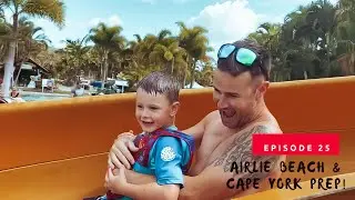 Airlie Beach & Cape York Prep! - Epi.25