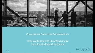 Webinar: How We Learned To Stop Worrying and Love Social Media Governance