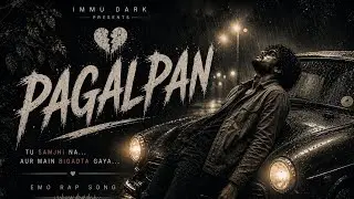 Pagalpan – Sad Emo Rap Song | Heartbreak Hindi Urdu Rap | Dark Love Story | By Immu Dark