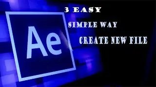 How to  new create file in After effects for YOUTUBE