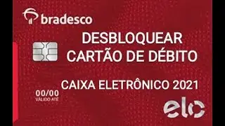 Como desbloquear CARTÃO BRADESCO ELO 2021