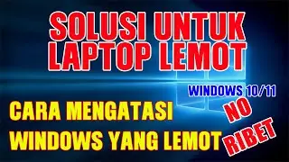 WINDOWS WORKS FAST AGAIN l CARA AMPUH MENGATASI LAPTOP LEMOT l