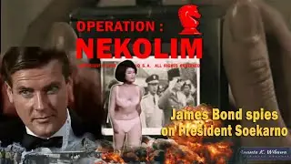 TRAILER - OPERATION: NEKOLIM 1968 - JAMES BOND - 007 SPIES ON 'BUNG KARNO' - FAN MADE