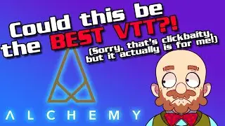 Alchemy RPG - My Favorite VTT for D&D 5E...and MORE?!