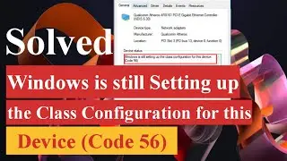 Fix Windows is still Setting up the Class Configuration for this Device (Code 56) 