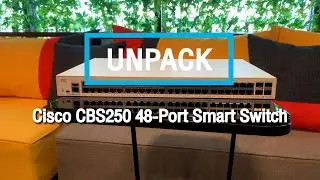 Unpack - Cisco CBS250 48 Port Smart Switch