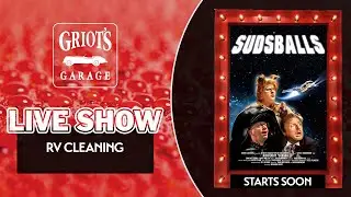 Griot's Garage (Almost) LIVE: RV & Camper Cleaning