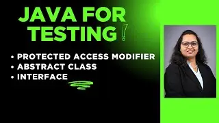 Java For Tester : Session 21 - Protected Modifier | Abstract Class | Interface