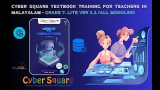 Grade 7 Lite Ver 1.1 (All Modules) - Cyber Square CBSE textbook training for Teachers (Malayalam)