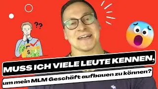 MLM: Muss ich viele Leute kennen, um mein MLM Geschäft aufbauen zu können❓🤔