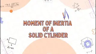 Moment of  Inertia of a solid cylinder