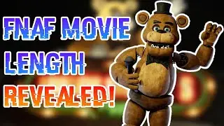 FNaF Movie Length Confirmed? - FNAF MOVIE NEWS + Other news!