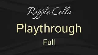 Ripple Cello // Osterhouse Sounds // Playthrough // Full