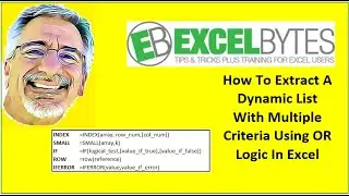 How To Extract A Dynamic List With Multiple Criteria Using OR Logic In Excel