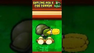 Fusion Gatling Pea X Cob Cannon - Plants Vs Zombies 