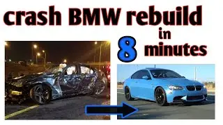 Rebuilding crash BMW car in 8 minutes (BMW car)