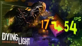 🔥 ОПТИМИЗАЦИЯ DYING LIGHT \ Как поднять FPS в Dying Light 2021