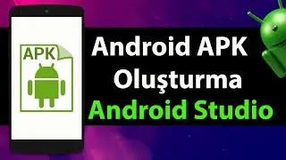 Android Studio - APK Dosyası Oluşturma ve Uygulamanın Telefona Kurulumu 4K
