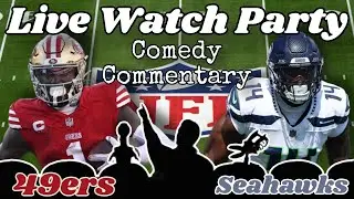 49ers At Seahawks Comedy Commentary Watch Party