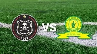 Orlando Pirates vs Mamelodi Sundowns | Live Match Preview