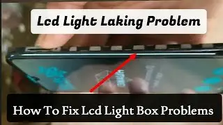 Lcd light box fitting problem on any andriod phone