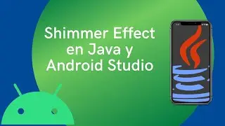 Implementación de Shimmer Effect en Java y Android Studio