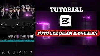 tutorial Edit Foto Berjalan OVERLAY di Capcut