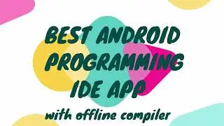 Programming on Android Phone | Best 3 Programming IDE App for Android | CPP Java Python