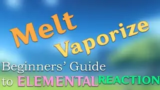 Guide to Melt + Vaporize Reaction [Genshin Impact Beginners Guides]