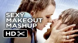 The Ultimate Makeout Movie Mashup (2015) - Romantic, Sexy, and Awkward Movie Moments HD