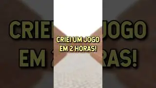 CRIEI UM JOGO EM APENAS 2 HORAS!!! #shorts