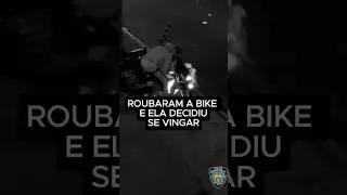 Roubaram a bike e ela decidiu se vingar