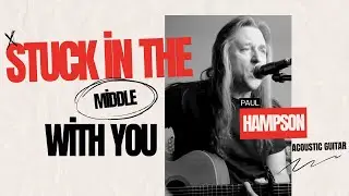 Stuck in the Middle With You by Stealers Wheel (acoustic cover by Paul Hampson)