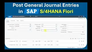 How to Post General Journal Entries in SAP S/4HANA Finance using Fiori (F0718)