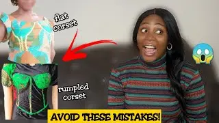 Why your CORSET is Flat and Floppy...what you are doing wrong!