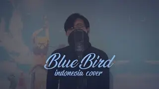 Blue Bird (Indonesia Cover) OP 3 Naruto Shippuden