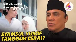 [CLIP] Melodi (1 Sept 2024): Syamsul Yusof tangguh cerai? | Tonton