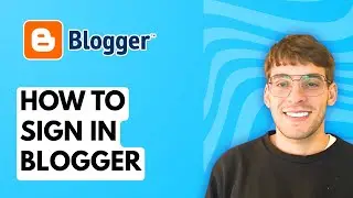 How to Sign In Blogger [2025 Guide]