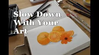 Slow Down with your ART to IMPROVE - Realistic Orange Watercolor Painting