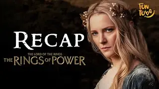 The Rings Of Power Season 1 Recap