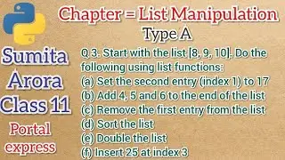 Start with the list [8, 9, 10]. Do the following using list functions:(a) Set the second entry