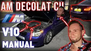 312* Vlog/CarVlog - HAOS CU BMW M5 V10 MANUAL !🛩️