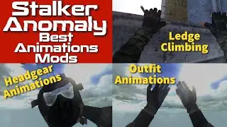 Stalker Anomaly Animation Mods That You Need!!!!