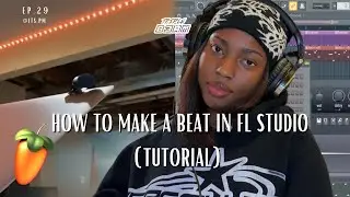 HOW TO MAKE A BEAT IN FL STUDIO (TUTORIAL) ! ep.29 #makingbeats#femaleproducer