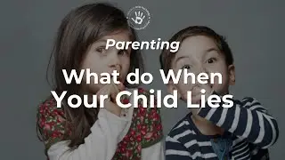 What to do When a Child Lies